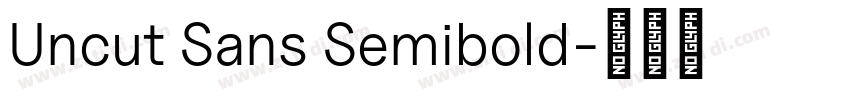 Uncut Sans Semibold字体转换 Uncut Sans Semibold字体转换
